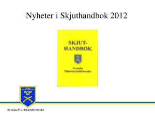 nyheter i skjuthandbok 2012