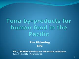 Tuna by-products for human food in the Pacific