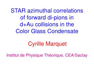 STAR azimuthal correlations of forward di-pions in d+Au collisions in the Color Glass Condensate