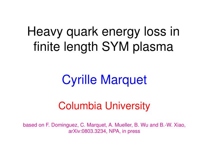 heavy quark energy loss in finite length sym plasma