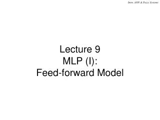 Lecture 9 MLP (I): Feed-forward Model