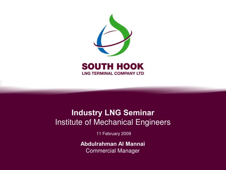 industry lng seminar institute of mechanical engineers 11 february 2009