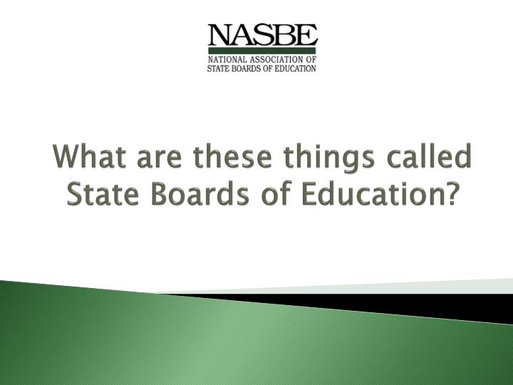 what are these things called state boards of education