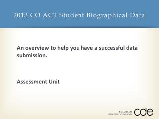 2013 CO ACT Student Biographical Data