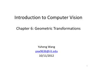 Introduction to Computer Vision Chapter 6: Geometric Transformations