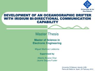 DEVELOPMENT OF AN OCEANOGRAPHIC DRIFTER WITH IRIDIUM BI-DIRECTIONAL COMMUNICATION CAPABILITY