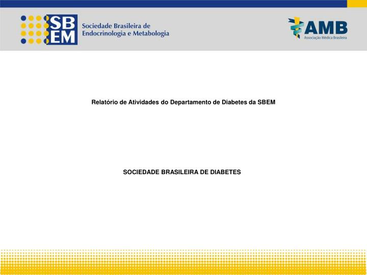 relat rio de atividades do departamento de diabetes da sbem