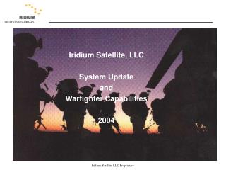 Iridium Satellite, LLC System Update and Warfighter Capabilities 2004