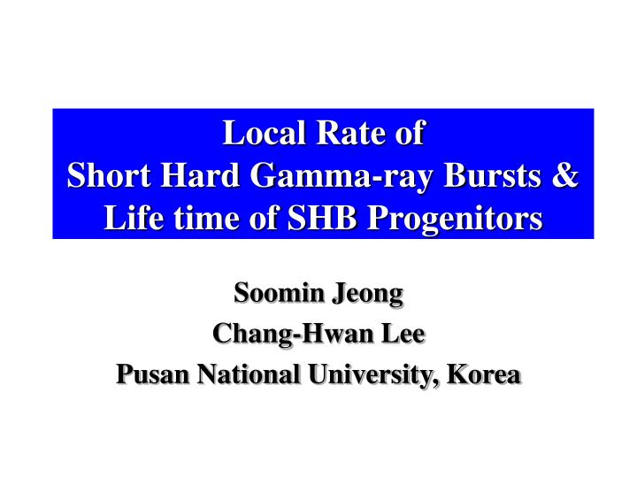 local rate of short hard gamma ray bursts life time of shb progenitors