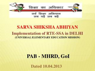 SARVA SHIKSHA ABHIYAN Implementation of RTE-SSA in DELHI (UNIVERSAL ELEMENTARY EDUCATION MISSION)