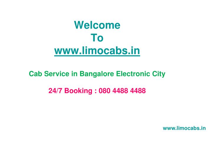 welcome to www limocabs in cab service in bangalore electronic city 24 7 booking 080 4488 4488