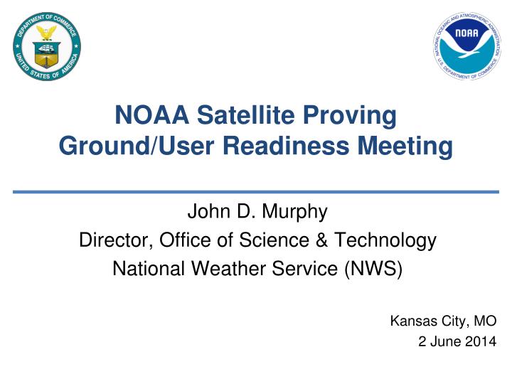 noaa satellite proving ground user readiness meeting