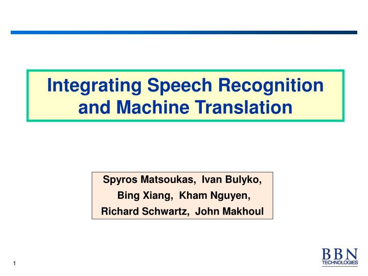 integrating speech recognition and machine translation