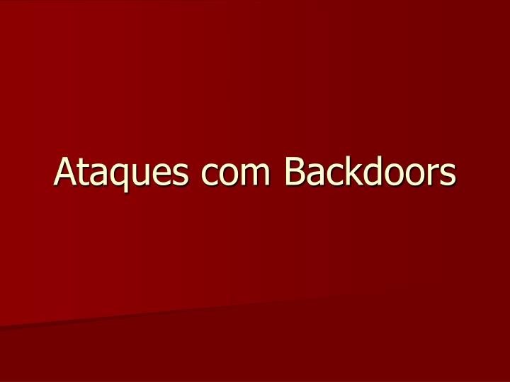 ataques com backdoors