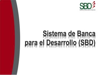 sistema de banca para el desarrollo sbd