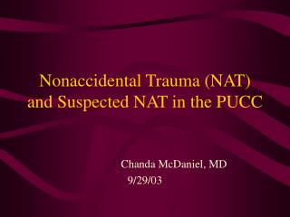Nonaccidental Trauma (NAT) and Suspected NAT in the PUCC