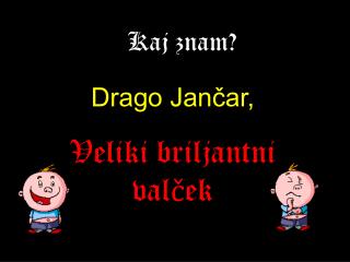 kaj znam