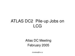ATLAS DC2 Pile-up Jobs on LCG