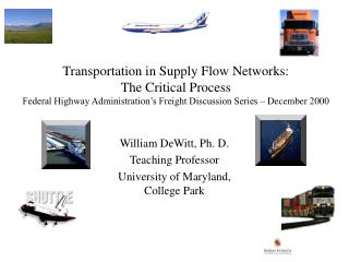 William DeWitt, Ph. D. Teaching Professor University of Maryland, College Park