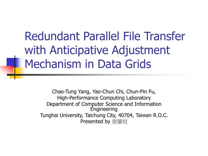 redundant parallel file transfer with anticipative adjustment mechanism in data grids