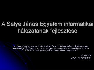a selye j nos egyetem informatikai h l zat nak fejleszt se