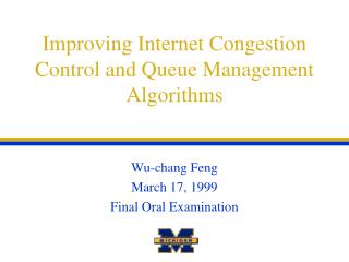 Improving Internet Congestion Control and Queue Management Algorithms