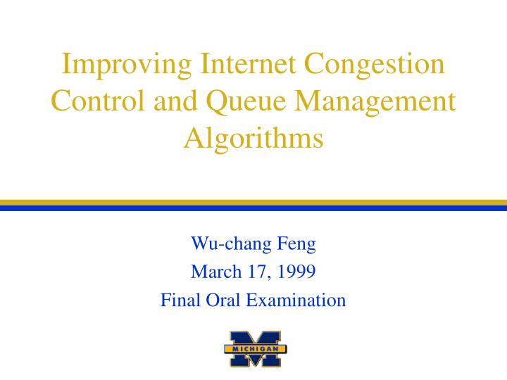 improving internet congestion control and queue management algorithms