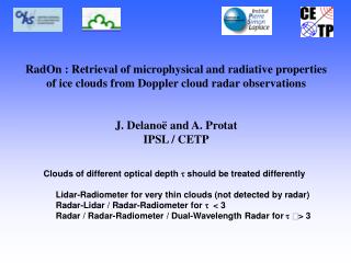 Clouds of different optical depth t should be treated differently