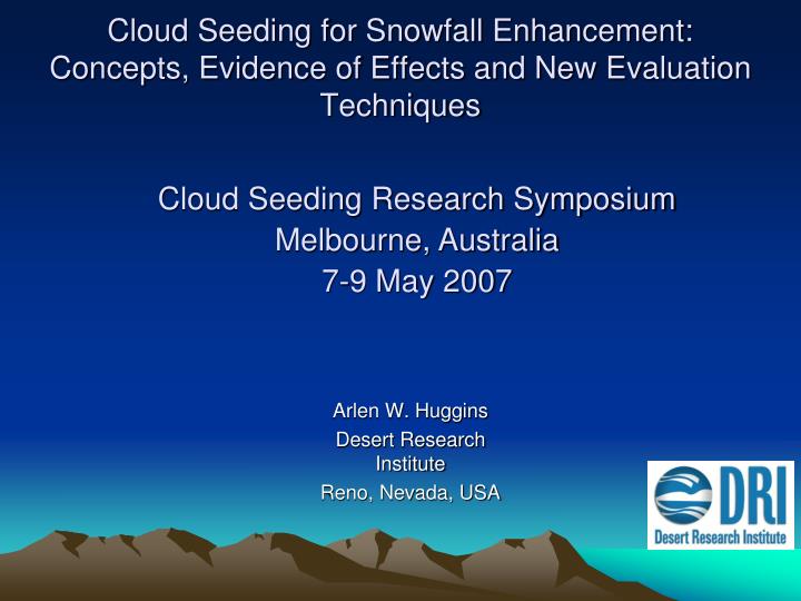 cloud seeding for snowfall enhancement concepts evidence of effects and new evaluation techniques