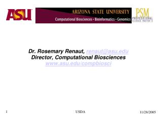 Dr. Rosemary Renaut, renaut@asu Director, Computational Biosciences asu/compbiosci