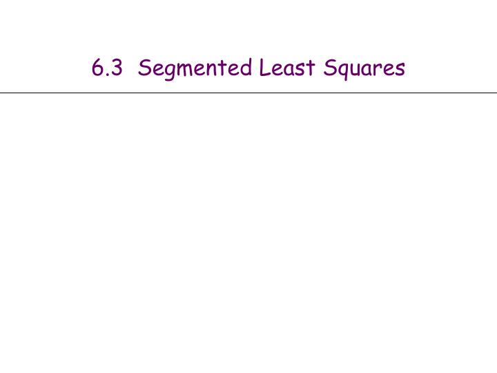 6 3 segmented least squares