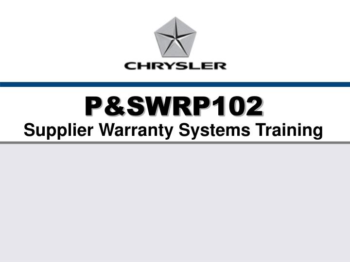 p swrp102 supplier warranty systems training