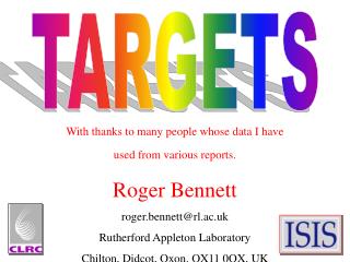 With thanks to many people whose data I have used from various reports. Roger Bennett