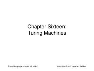 Chapter Sixteen: Turing Machines