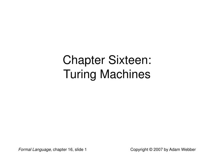chapter sixteen turing machines