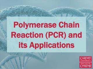 Polymerase Chain Reaction (PCR) and its Applications