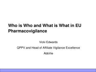 Who is Who and What is What in EU Pharmacovigilance