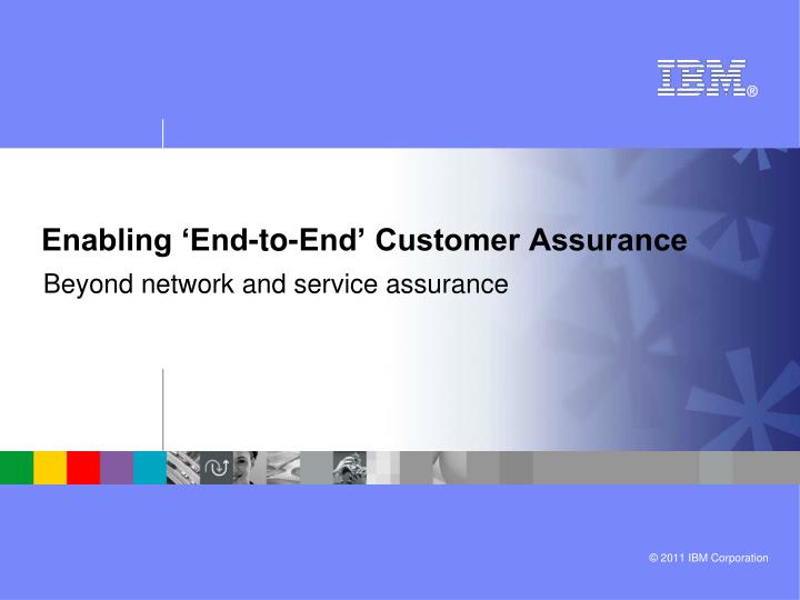 enabling end to end customer assurance
