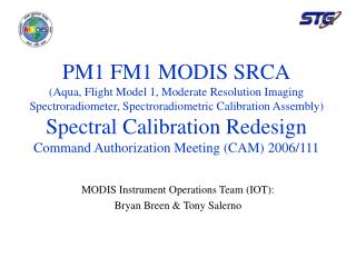 MODIS Instrument Operations Team (IOT): Bryan Breen &amp; Tony Salerno