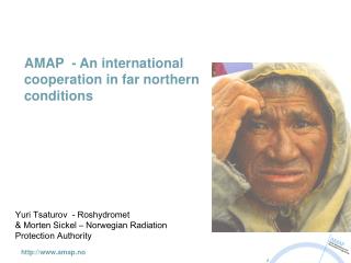 AMAP - An international cooperation in far northern conditions