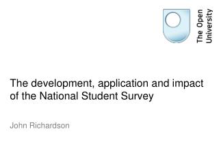 The development, application and impact of the National Student Survey