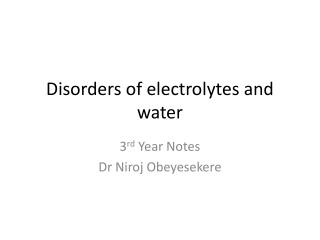 Disorders of electrolytes and water