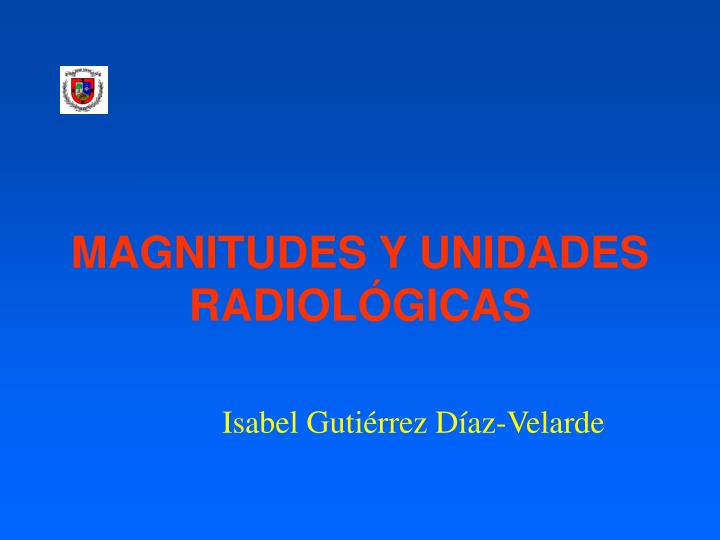 magnitudes y unidades radiol gicas