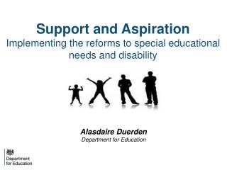Support and Aspiration Implementing the reforms to special educational needs and disability