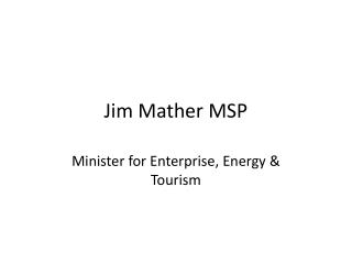 Jim Mather MSP
