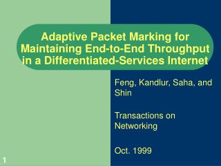 Feng, Kandlur, Saha, and Shin Transactions on Networking Oct. 1999