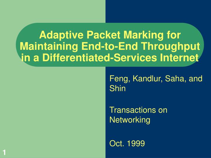 adaptive packet marking for maintaining end to end throughput in a differentiated services internet