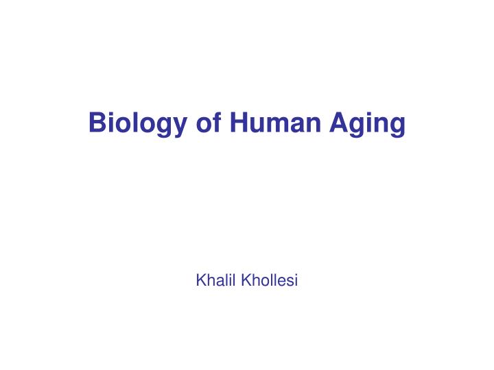biology of human aging