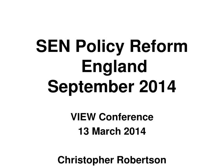 sen policy reform england september 2014