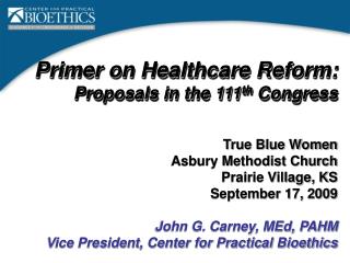 Primer on Healthcare Reform: Proposals in the 111 th Congress